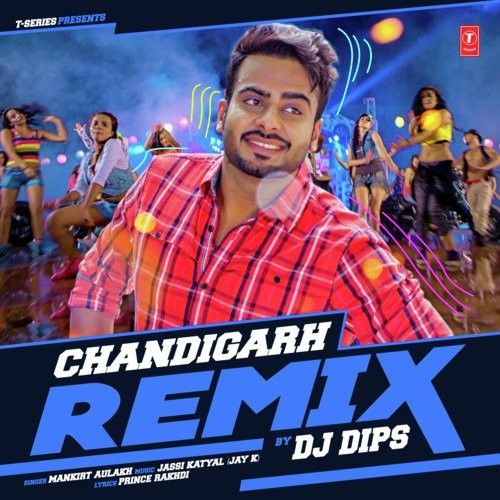 Chandigarh Remix Dj Dips Mankirt Aulakh mp3 song free download, Chandigarh Remix Dj Dips Mankirt Aulakh full album