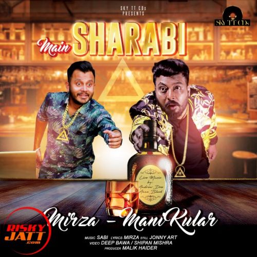 Main Sharabi Mirza, Mani Kular mp3 song free download, Main Sharabi Mirza, Mani Kular full album