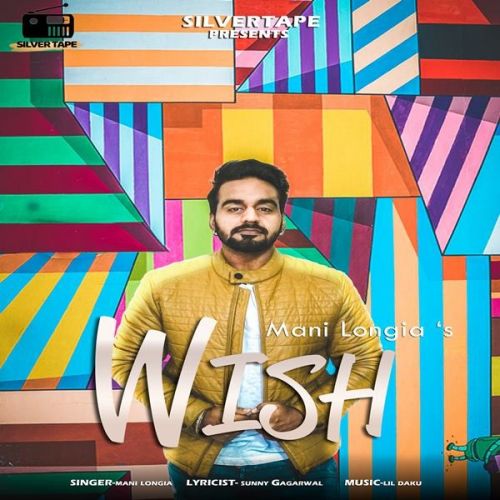 Wish Mani Longia mp3 song free download, Wish Mani Longia full album