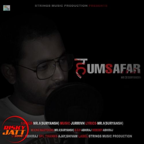 Humsafar Mr.$(Suryansh) mp3 song free download, Humsafar Mr.$(Suryansh) full album