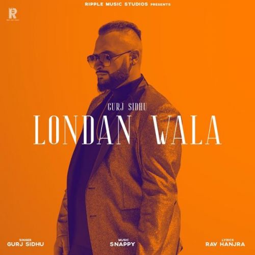 London Wala Gurj Sidhu mp3 song free download, London Wala Gurj Sidhu full album