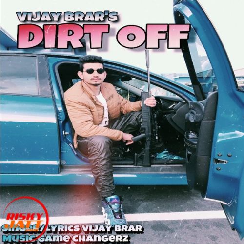 Dirt Off Vijay Brar mp3 song free download, Dirt Off Vijay Brar full album