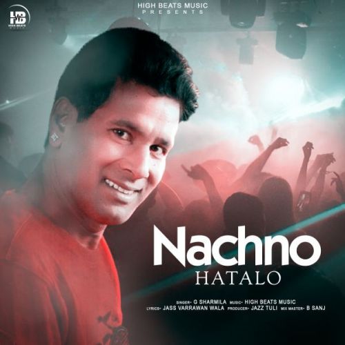 Nachno Hatalo G Sharmila mp3 song free download, Nachno Hatalo G Sharmila full album