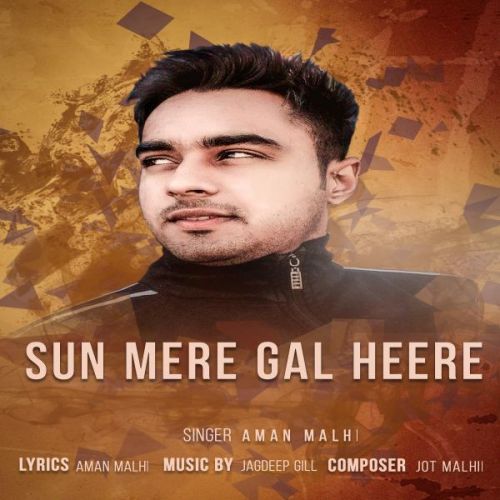 Sun Meri Gal Heere Aman Malhi mp3 song free download, Sun Meri Gal Heere Aman Malhi full album