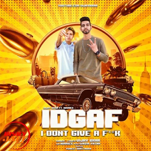 IDGAF Vijay Brar mp3 song free download, IDGAF Vijay Brar full album