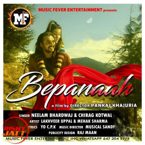 Bepanaah Neelam Bhardwaj, Chirag Kotwal mp3 song free download, Bepanaah Neelam Bhardwaj, Chirag Kotwal full album