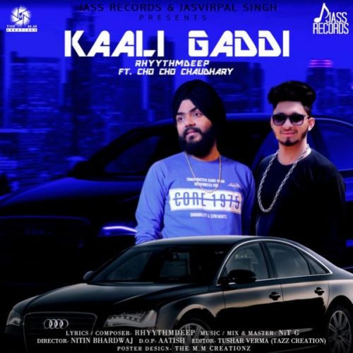 Kaali Gaddi RhyythmDeep, Cho Cho Chaudhary mp3 song free download, Kaali Gaddi RhyythmDeep, Cho Cho Chaudhary full album