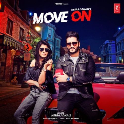 Move On Neeraj Dhall, Goldboy mp3 song free download, Move On Neeraj Dhall, Goldboy full album