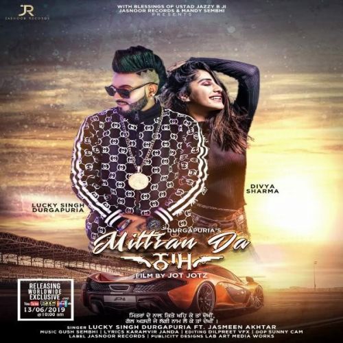 Mittran Da Naam Lucky Singh Durgapuria, Jasmeen Akhtar mp3 song free download, Mittran Da Naam Lucky Singh Durgapuria, Jasmeen Akhtar full album