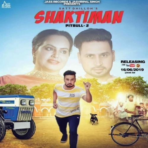 Shaktiman Satt Dhillon, Deepak Dhillon mp3 song free download, Shaktiman Satt Dhillon, Deepak Dhillon full album