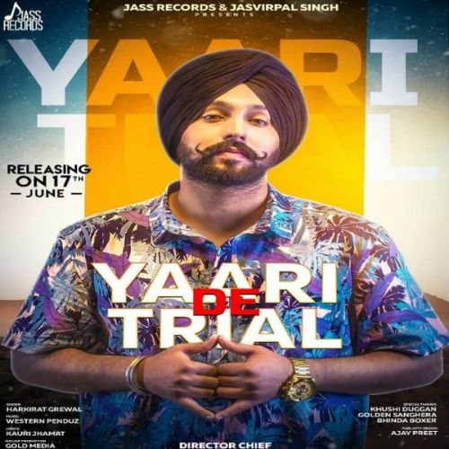 Yaari De Trial Harkirat Grewal mp3 song free download, Yaari De Trial Harkirat Grewal full album