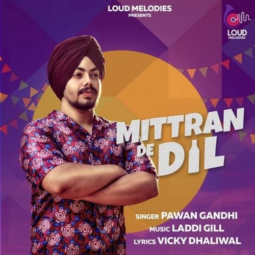 Mittran De Dil Pawan Gandhi mp3 song free download, Mittran De Dil Pawan Gandhi full album