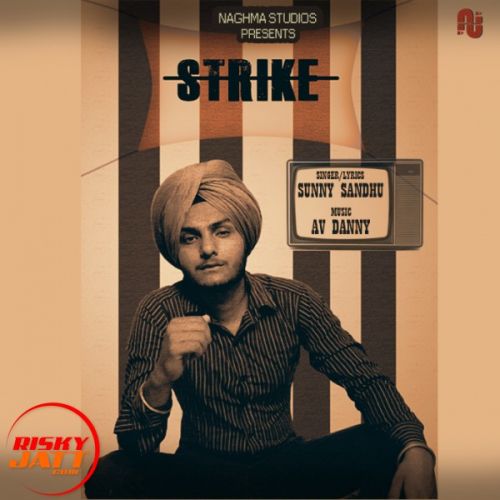 Strike Sunny Sandhu mp3 song free download, Strike Sunny Sandhu full album