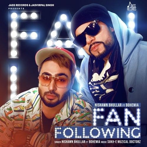 Fan Following Nishawn Bhullar, Bohemia mp3 song free download, Fan Following Nishawn Bhullar, Bohemia full album