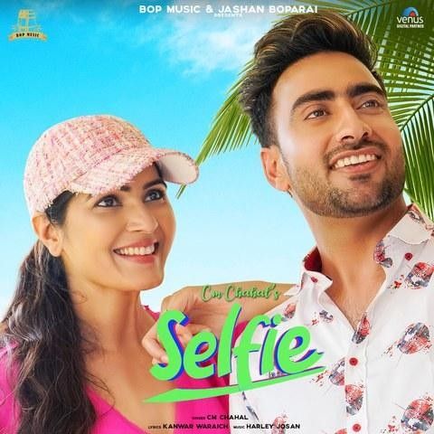 Selfie CM Chahal mp3 song free download, Selfie CM Chahal full album