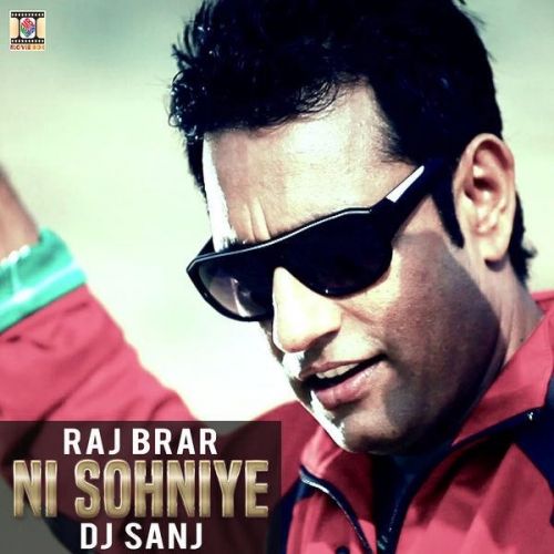 Ni Sohniye Raj Brar mp3 song free download, Ni Sohniye Raj Brar full album