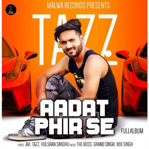 Aadat Phir Se By Tazz full mp3 album downlad