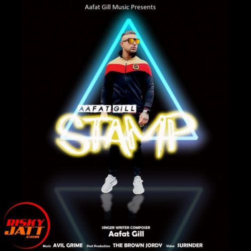 Stamp Aafat Gill mp3 song free download, Stamp Aafat Gill full album