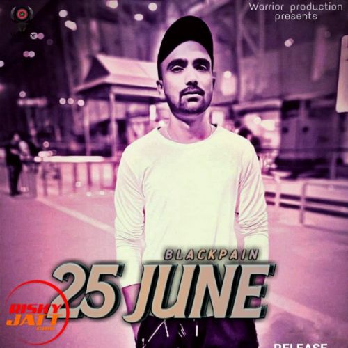 25 June Blackpain mp3 song free download, 25 June Blackpain full album