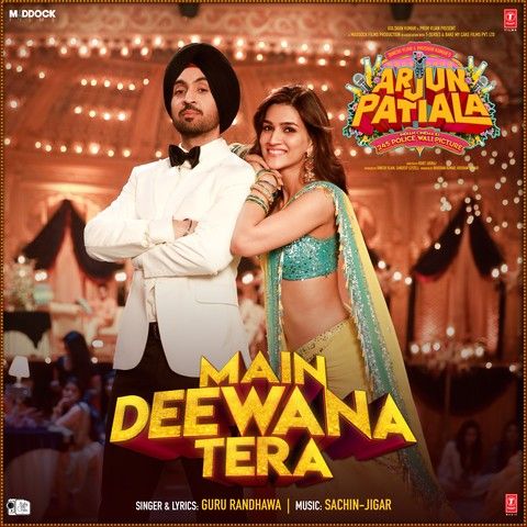 Main Deewana Tera (Arjun Patiala) Guru Randhawa mp3 song free download, Main Deewana Tera (Arjun Patiala) Guru Randhawa full album