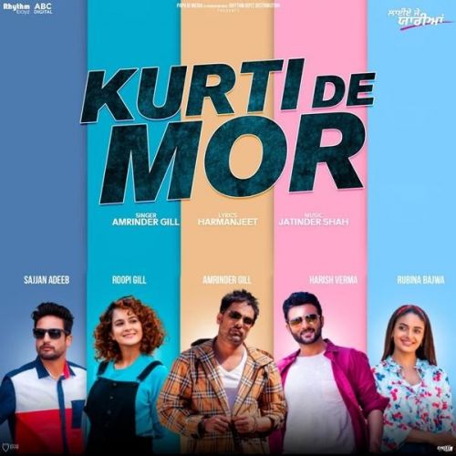 Kurti De Mor (Laiye Je Yaarian) Amrinder Gill mp3 song free download, Kurti De Mor (Laiye Je Yaarian) Amrinder Gill full album