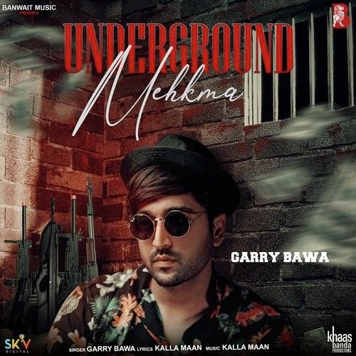 Underground Mehkma Garry Bawa mp3 song free download, Underground Mehkma Garry Bawa full album