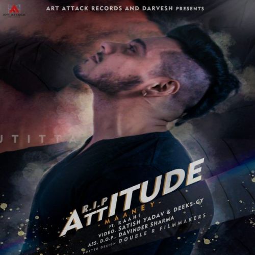 R.I.P Attitude Maan Ey, Raahi mp3 song free download, R.I.P Attitude Maan Ey, Raahi full album