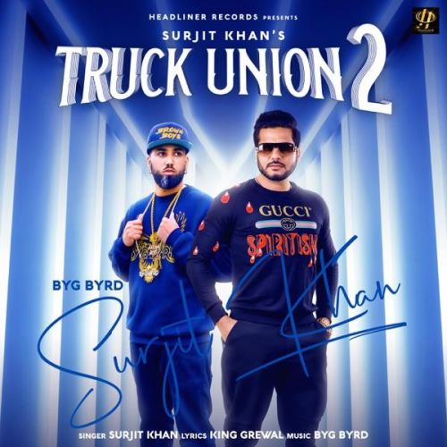 Truck Union 2 Surjit Khan mp3 song free download, Truck Union 2 Surjit Khan full album