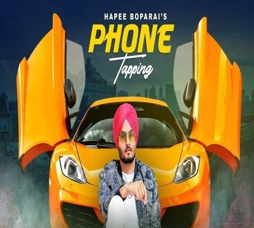 Phone Tapping Hapee Boparai mp3 song free download, Phone Tapping Hapee Boparai full album