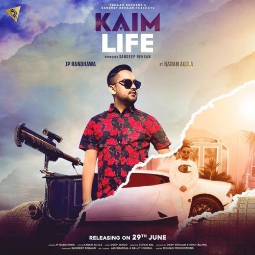 Kaim Life JP Randhawa, Karan Aujla mp3 song free download, Kaim Life JP Randhawa, Karan Aujla full album