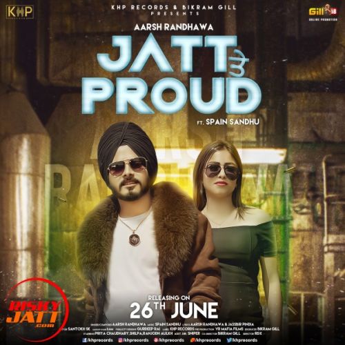 Jatt Te Proud Aarsh Randhawa mp3 song free download, Jatt Te Proud Aarsh Randhawa full album