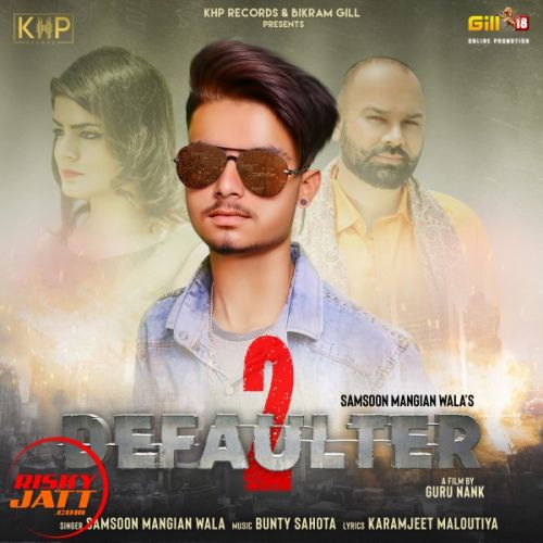 Defaulter 2 Samsoon Mangian Wala mp3 song free download, Defaulter 2 Samsoon Mangian Wala full album