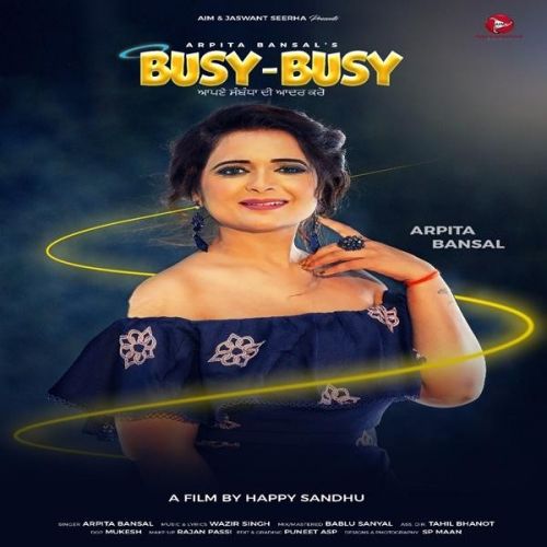 Busy Busy Arpita Bansal mp3 song free download, Busy Busy Arpita Bansal full album