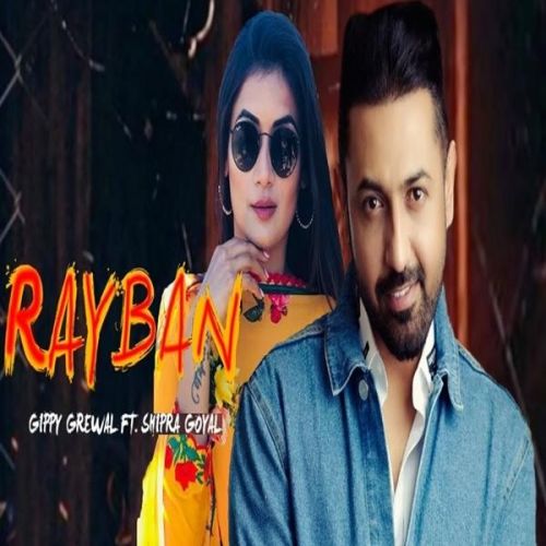 Ray Ban Gippy Grewal, Shipra Goyal mp3 song free download, Ray Ban Gippy Grewal, Shipra Goyal full album