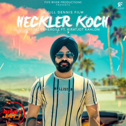 Heckler Koch Pardeep Shergill mp3 song free download, Heckler Koch Pardeep Shergill full album