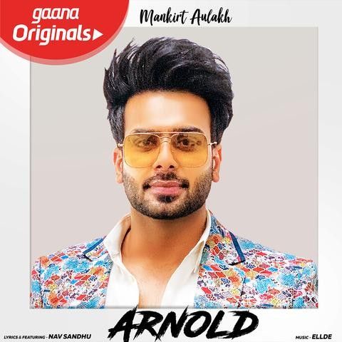Arnold Mankirt Aulakh mp3 song free download, Arnold Mankirt Aulakh full album