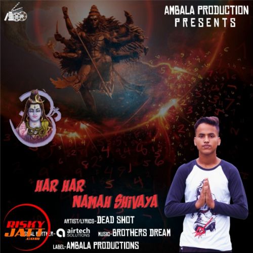 Har Har Namah Shivaya Dead Shot mp3 song free download, Har Har Namah Shivaya Dead Shot full album