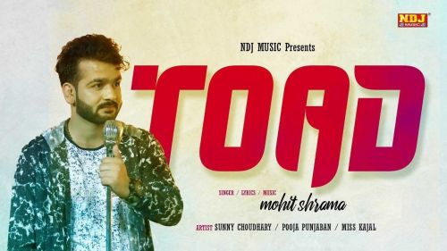 Toad Mohit Sharma mp3 song free download, Toad Mohit Sharma full album