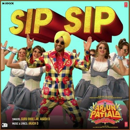 Sip Sip (Arjun Patiala) Guru Bhullar, Akash D mp3 song free download, Sip Sip (Arjun Patiala) Guru Bhullar, Akash D full album