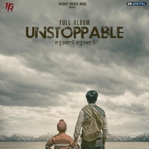 Unstoppable Hardeep Grewal, Nitika Jain mp3 song free download, Unstoppable Hardeep Grewal, Nitika Jain full album