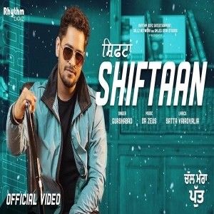 Shiftaan (Chal Mera Putt) Gurshabad mp3 song free download, Shiftaan (Chal Mera Putt) Gurshabad full album