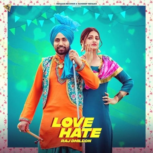 Love Hate Raj Dhillon mp3 song free download, Love Hate Raj Dhillon full album