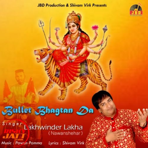 Bullet Bhagta Da Lakhwinder Lakha mp3 song free download, Bullet Bhagta Da Lakhwinder Lakha full album