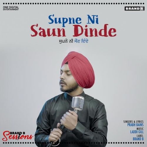 Supne Ni Saun Dinde Prabh Bains mp3 song free download, Supne Ni Saun Dinde Prabh Bains full album