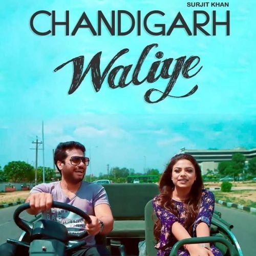 Chandigarh Waliye Surjit Khan mp3 song free download, Chandigarh Waliye Surjit Khan full album