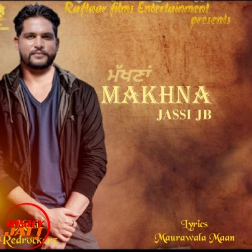 Makhna Jassi JB mp3 song free download, Makhna Jassi JB full album