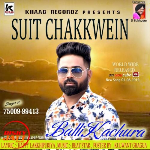 Suit Chakkwein Balli Kachura mp3 song free download, Suit Chakkwein Balli Kachura full album