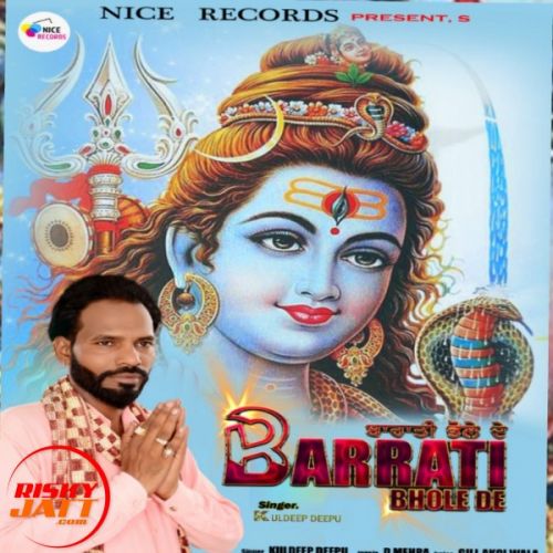 Baraati Bhole De Kuldeep Deepu mp3 song free download, Baraati Bhole De Kuldeep Deepu full album