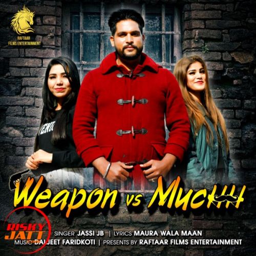 Weapon vs Muchh Jassi JB mp3 song free download, Weapon vs Muchh Jassi JB full album