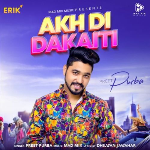 Akh Di Dakaiti Preet Purba mp3 song free download, Akh Di Dakaiti Preet Purba full album